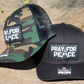 Pray For Peace (Trucker Snapback) - Camo