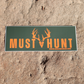 Must Hunt - Decal